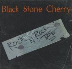 Black Stone Cherry : Rock N Roll Tapes